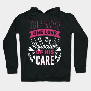 The way one love is the reflection of his care Hoodie